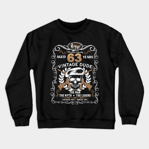 Skull Aged 63 Years Vintage 63 Dude Crewneck Sweatshirt by Hsieh Claretta Art